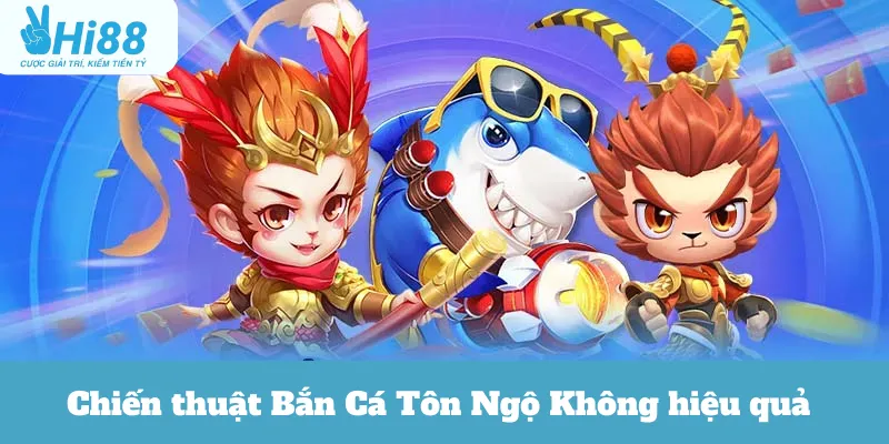 Chiến thuật Bắn Cá Tôn Ngộ Không Hi88 hiệu quả