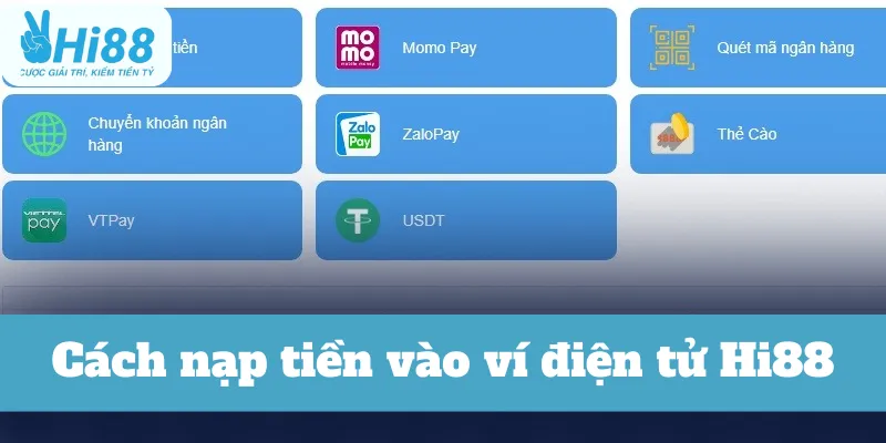 Cách nạp tiền vào ví điện tử Hi88