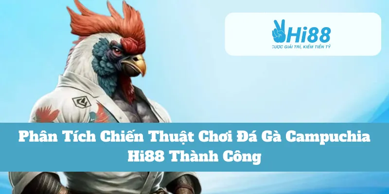 Chiến thuật lựa chọn gà chiến