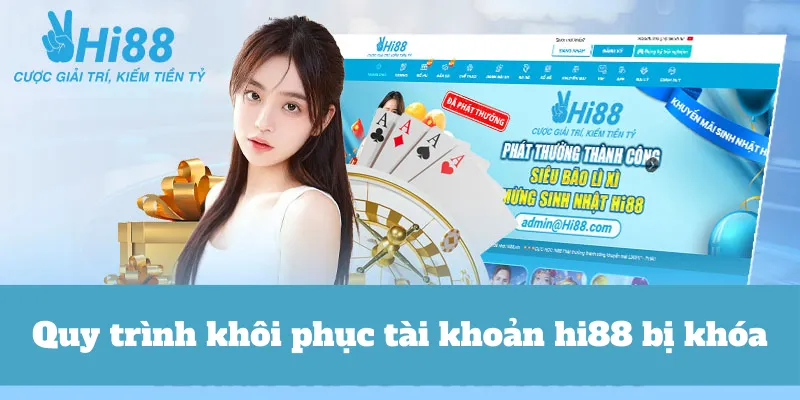 Quy trình khôi phục tài khoản hi88 bị khóa
